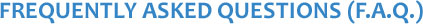 Frequently Asked Questions (F.A.Q.)
